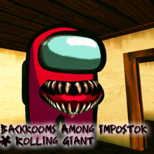 Backrooms Among Impostor & Rolling Giant Game