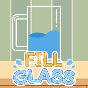 Fill Glass Game