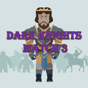 Dark Knights Match 3 Game