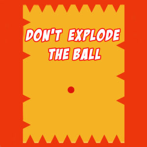 Dont Explode the Ball Game